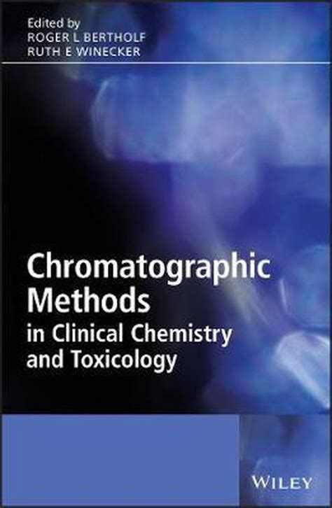 chromatographic methods in clinical chemistry and toxicology Doc